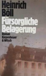 Heinrich Böll: Fürsorgliche Belagerung