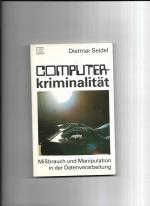 Dietmar Seidel: Computerkriminalität Dietmar Seidel: Computerkriminalität