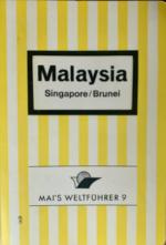 Malaysia, Singapore, Brunei - Mai's Weltführer 9