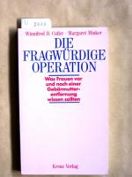 Die fragwürdige Operation. Was Frauen vor und nach einer Gebärmutter-Entfernung wissen sollten.