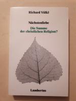 Richard Völkl: Nächstenliebe - Die Summe