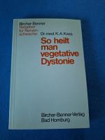 Bircher-Benner-Ratgeber für Nervenschwache - So heilt man vegetative Dystonie