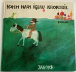 Janosch: Komm nach Iglau, Krokodil Janosch: Komm nach Iglau, Krokodil