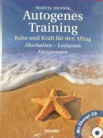 Autogenes Training. Ruhe und Kraft für den Alltag