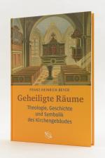 Geheiligte Räume. Theologie, Geschichte und Symbolik des Kirchengebäudes