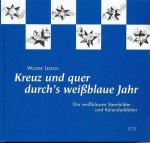 Kreuz und quer durch's weissblaue Jahr - Die weissblauen Sternbilder und Kalenderblätter