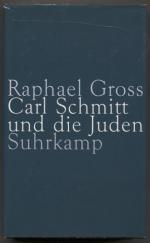 Carl Schmitt und die Juden. Eine deutsche Rechtslehre.