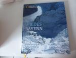 Wildes Bayern. Bilder einzigartiger Naturschätze. National Geographic. Hardcover. 1120 g.