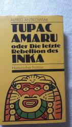 Tupac Amaru oder Die letzte Rebellion des Inka