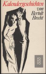 Bertolt Brecht: Kalendergeschichten Bertolt Brecht: Kalendergeschichten
