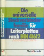 Die universelle Steckverbinderfamilie für Leiterplatten nach DIN 41612 : IEC 130-14, VG 95324 für d. 19" Bauweise von elektron. Einrichtungen nach DIN 41494 SIGNIERT