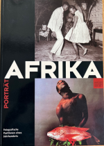 Porträt Afrika : fotografische Positionen eines Jahrhunderts