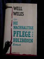 Will Wiles: Die nachhaltige Pflege von H