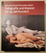 Eine neue Kunst? Eine andere Natur! Fotografie und Malerei im 19. Jahrhundert