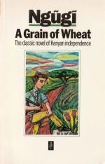 Ngugi wa Thiongó: A Grain of Wheat