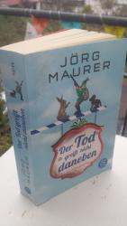 Jörg Maurer: Der Tod greift nicht danebe