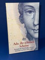 Ade, ihr schönen Scheine. Europäische Schriftsteller nehmen Abschied von ihren Währungen