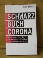 "Schwarzbuch Corona" Zwischenbilanz der vermeidbaren Schäden und tolerierten Opfer