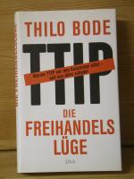 Thilo Bode: "Die Freihandelslüge" Warum Thilo Bode: "Die Freihandelslüge" Warum