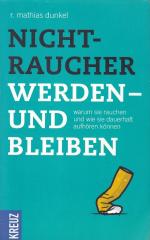 R. Mathias Dunkel: NICHTRAUCHER WERDEN - R. Mathias Dunkel: NICHTRAUCHER WERDEN -