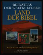 Bildatlas der Weltkulturen--Land der Bibel/Kunst, Geschichte und Lebensformen