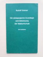 Die pädagogische Grundlage und Zielsetzung der Waldorfschule