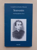 Leopold von Sacher-Masoch: Souvenirs Leopold von Sacher-Masoch: Souvenirs