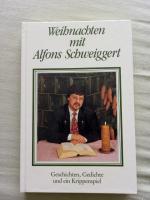 Weihnachten mit Alfons Schweiggert