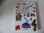 Das große Filz-Bastelbuch. Einfache Objekte für jedes Alter. Hardcover