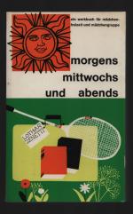 Morgens, Mittwochs und Abends/Ein Werkbuch für Mädchenfreizeit und Mädchengruppe