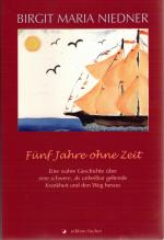 Niedner, Birgit M: Fünf Jahre ohne Zeit 