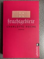 Charlotte Roche: Feuchtgebiete Charlotte Roche: Feuchtgebiete