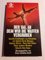 Der Tag, an dem wir die Waffen vergruben. Guerilla-Erzählungen aus Kolumbien