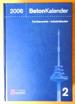 Beton-Kalender. Taschenbuch für Beton-, Stahlbeton und Spannbeton sowie die verwandten Fächer / Beton-Kalender 2006 - Schwerpunkt: Turmbauwerke, Industriebauten - NUR Band 2!  +++ WIE NEU +++