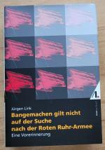 Bangemachen gilt nicht auf der Suche nach der roten Ruhr Armee - Eine Vorerinnerung