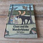 Wolf Spillner: Claas und die Wunderblume Wolf Spillner: Claas und die Wunderblume