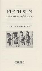 Camilla Townsend: Fifth Sun --- A New Camilla Townsend: Fifth Sun --- A New
