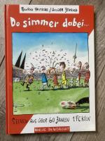 Do simmer dabei - Szenen aus über 60 Jahren 1. FC Köln