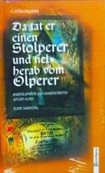 Da tat er einen Stolperer und fiel herab vom Olperer - Marterlsprüche und Grabinschriften aus den Alpen. Kleine Sammlung