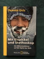 Oswald Oelz: Mit Eispickel und Stethosko