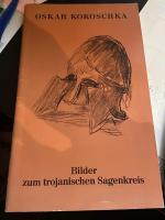 Oskar Kokoschka : Bilder zum trojanischen Sagenkreis