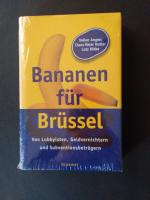 1 verschweißtes, neues Buch: " Bananen für Brüssel " Von Lobbyisten,Geldvernichtern und Subventionsbetrügern