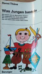 Was Jungen basteln. [Zeichn.:], Benziger-Taschenbücher ; Bd. 90