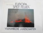 Europa speit Feuer. Vulkanische Landschaften.