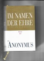 Anonymus: Im Namen der Ehre Anonymus: Im Namen der Ehre