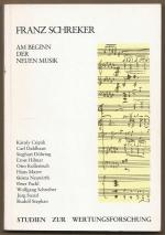 Franz Schreker. Am Beginn der Neuen Musik (= Studien zur Wertungsforschung, Bd. 11).