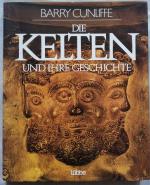 Barry Cunliffe: Die Kelten und ihre Gesc