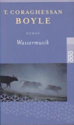 Boyle, Tom Coraghessan: Wassermusik