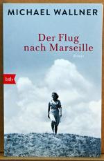 Michael Wallner: Der Flug nach Marseille