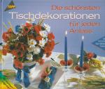 Die schönsten Tischdekorationen für jede
